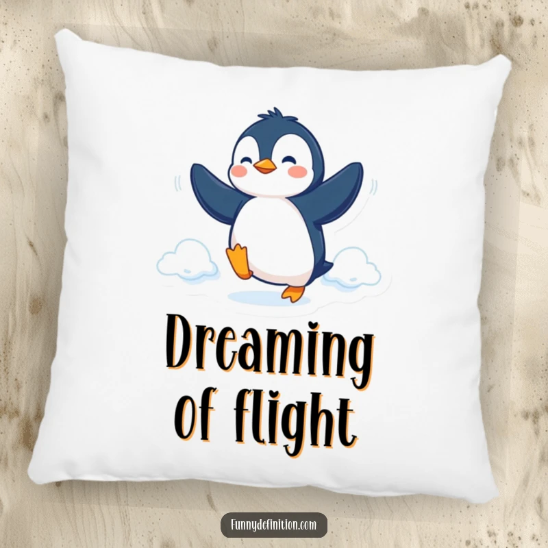 Funny Pillow with a determined penguin attempting flight with flippers, offering comfort and humorous inspiration.