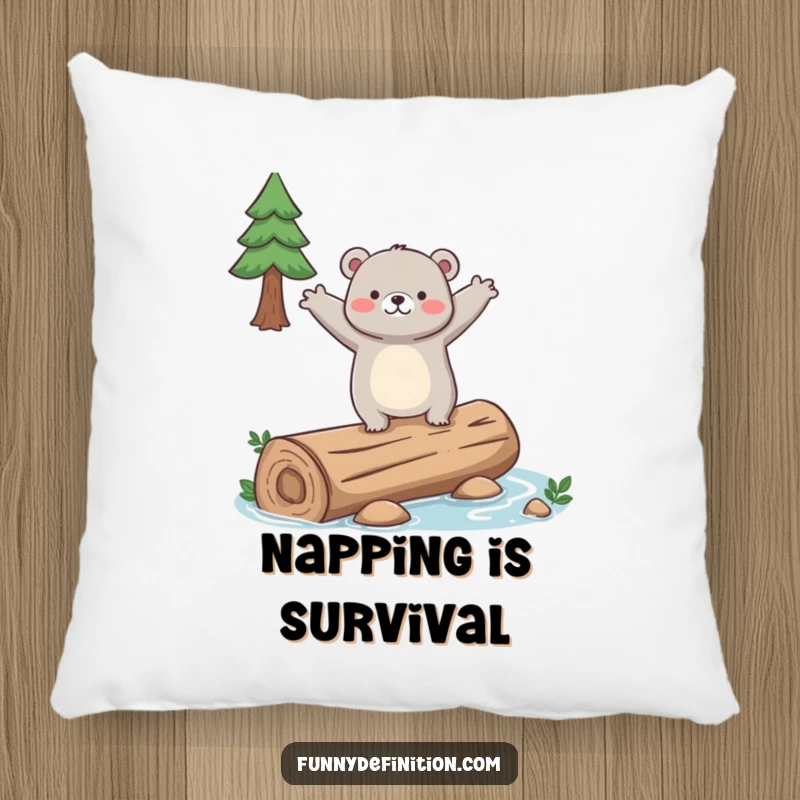 Funny pillow with a clumsy bear balancing precariously on a slippery log, arms out wide, offering comfort.