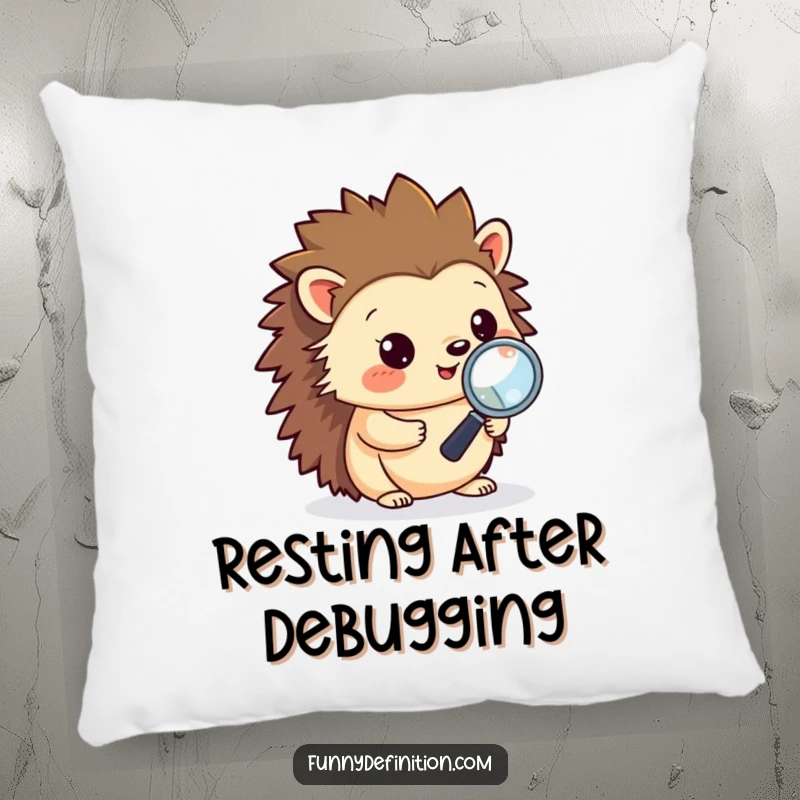 Funny pillow showcasing a happy hedgehog meticulously debugging code with a magnifying glass, bringing soft, nerdy humor and comfort.