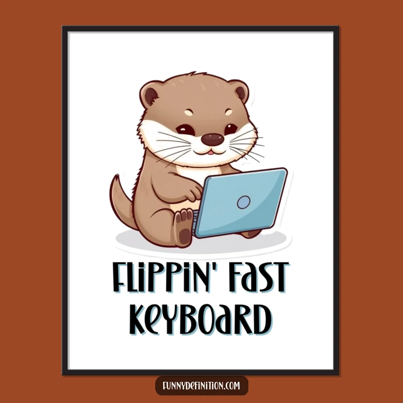 Funny Otter Typing Poster: Hilarious Wall Art for Office & Home