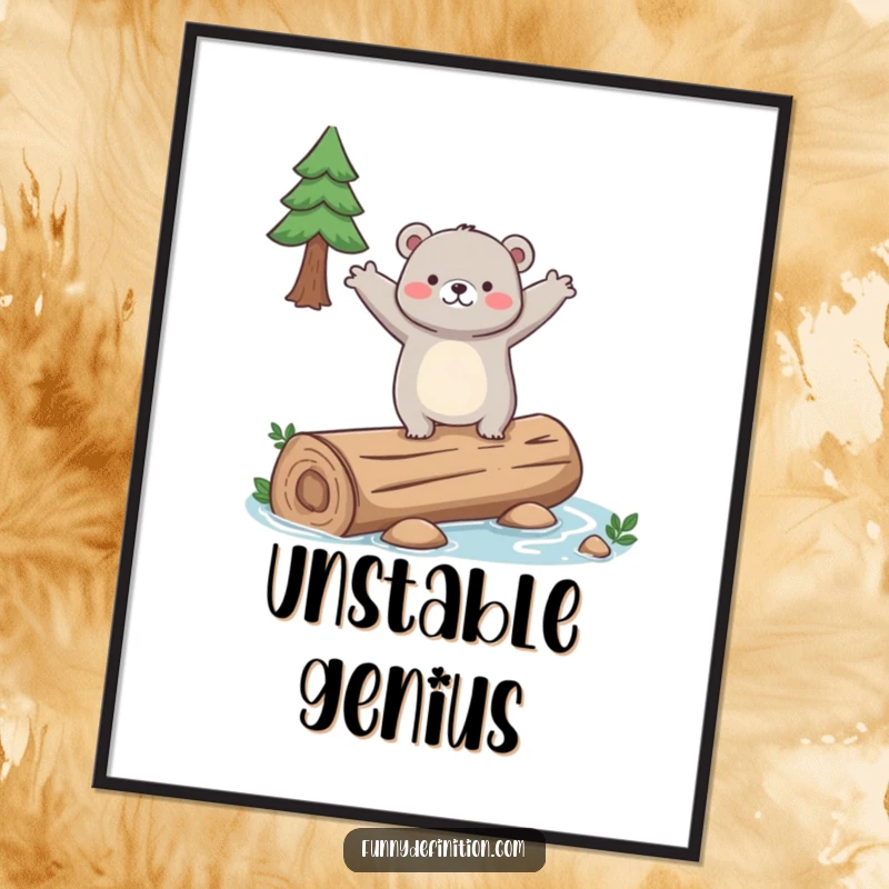 Funny poster of a clumsy bear attempting to balance on a slippery log, arms out wide, bringing humor.