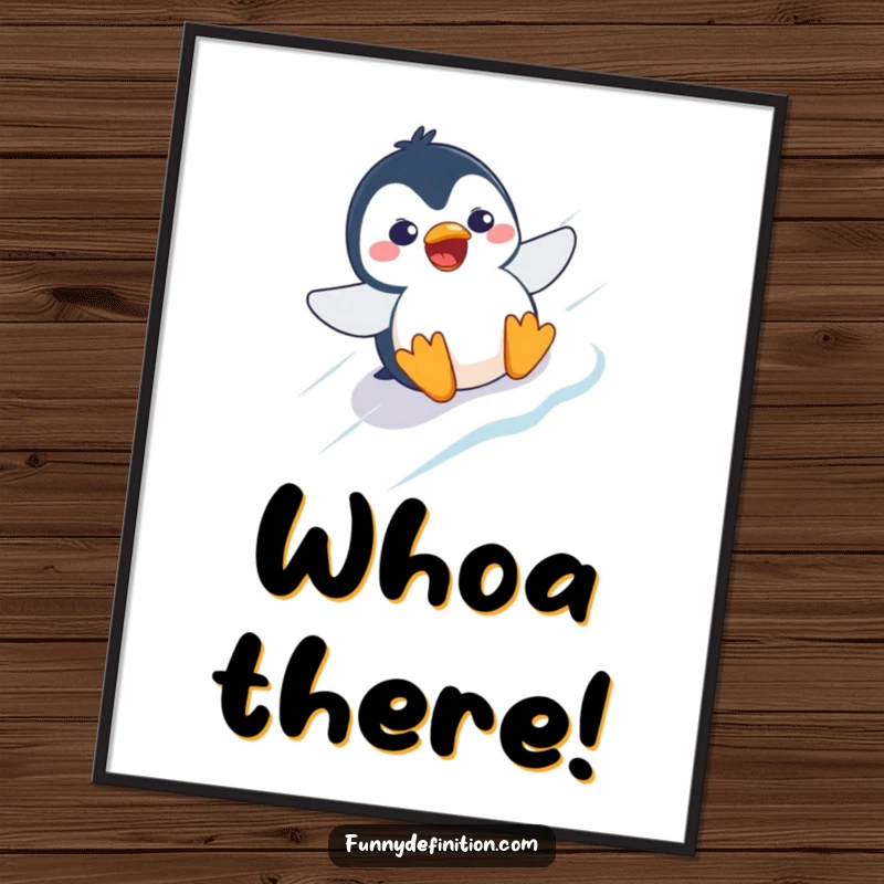 Funny poster print of a startled penguin with wide eyes, comically sliding down a steep icy slope.