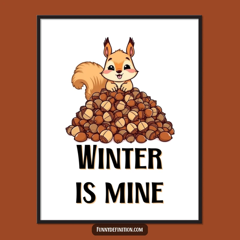 Funny Squirrel Acorn Hoarder Poster: Ambitious Art Decor - Hilarious Funny Gift!