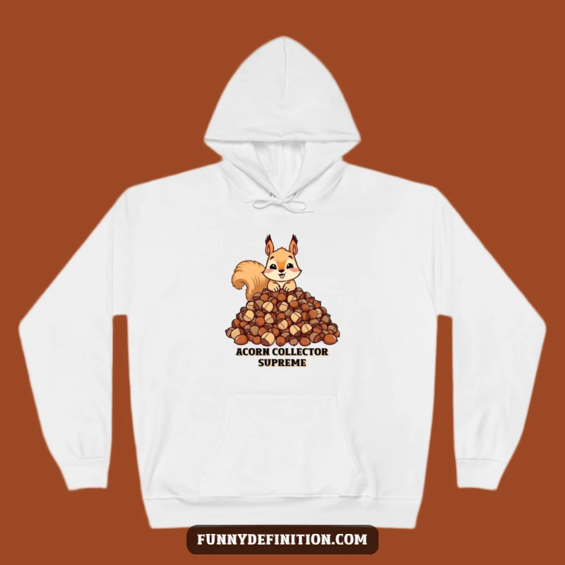 Funny Squirrel Acorn Hoarder Hoodie: Cozy Nut Collector - Hilarious Funny Gift!