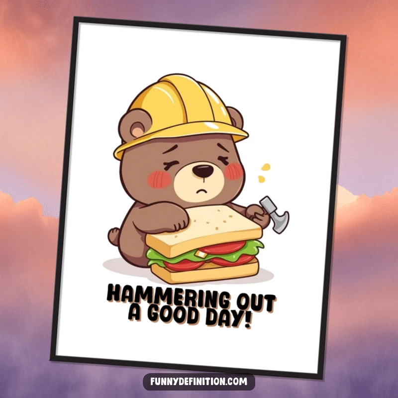 Funny Free Printable Wall Art: Bear wearing a construction helmet comically tries to build a sandwich with a hammer.