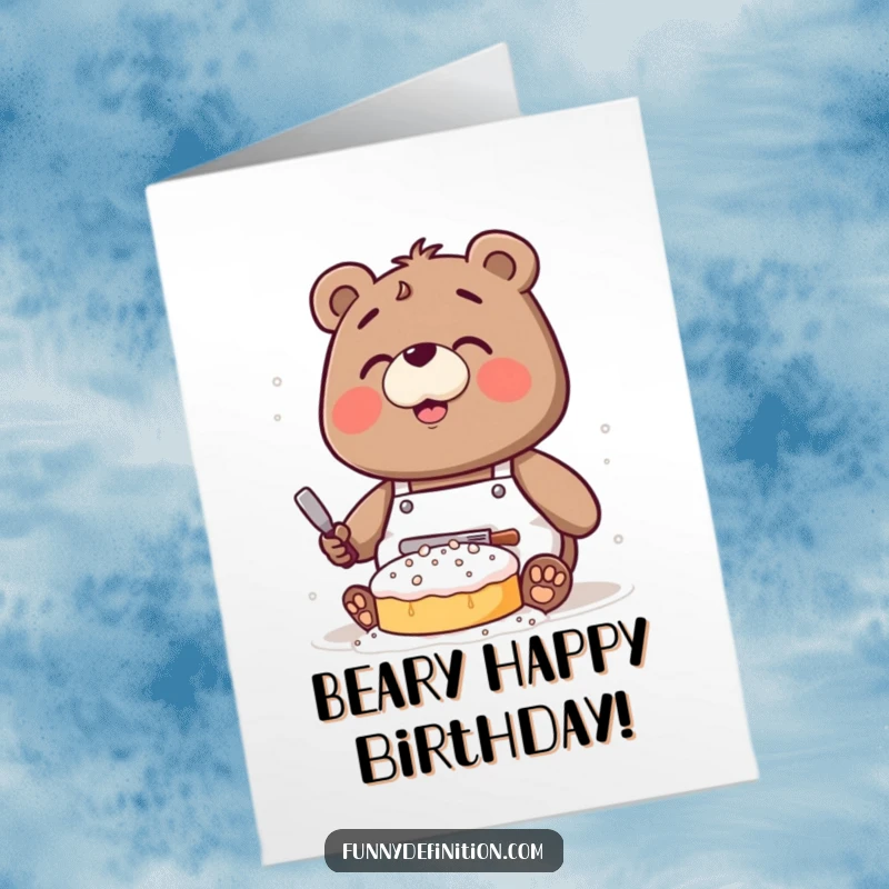Funny Free Printable Birthday Card: Clumsy bear in apron covered in flour attempting to bake a cake for a birthday.