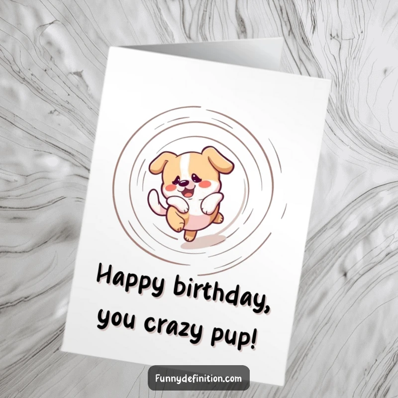 Funny Free Printable Birthday Card: A confused dog spins rapidly in a dizzying spiral, desperately chasing its own tail.