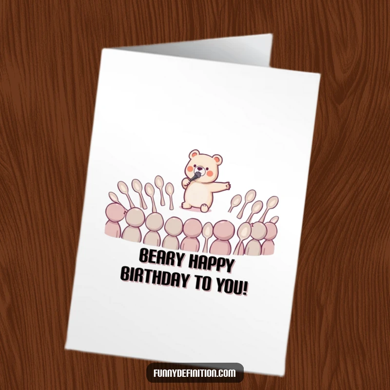 Funny free printable birthday card: a tiny bear dramatically singing opera to an amazed audience of spoons, a theatrical delight.
