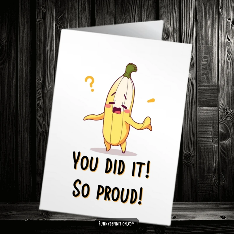 Funny Free Printable Congratulations Card: A bewildered banana awkwardly peels itself, signaling confusion and congratulations. DIY downloadable.