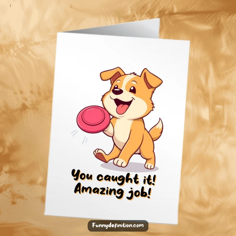 Funny free printable congratulations card of an ecstatic dog with tongue out, catching a frisbee mid-flight after a great achievement.