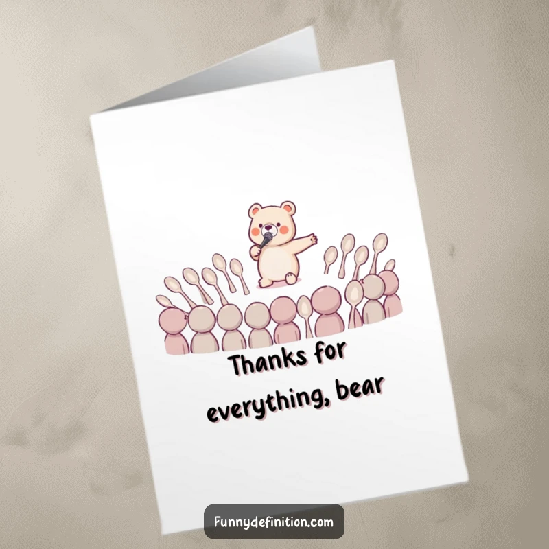 Funny free printable thank you card: a tiny bear serenading spoons with opera, a hilariously heartfelt thank you note.