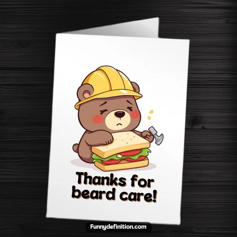 Funny Free Printable Thank You Card: Confused bear in helmet tries to build a sandwich using a hammer.