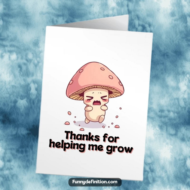 Funny Free Printable Thank You Card: Nervous mushroom tripping over its cap, scattering spores while expressing thanks.