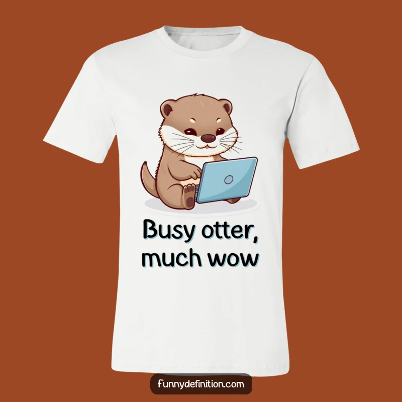 Funny Otter Typing T-Shirt: Hilarious Animal Lover Gift for Tech Wizards