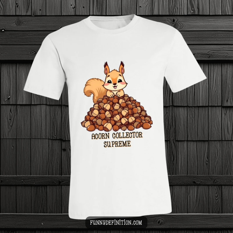 Funny t-shirt graphic of a mischievous squirrel with a massive pile of acorns, symbolizing ambition. Humorous nature art.