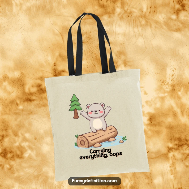 Funny tote bag with a clumsy bear struggling to balance on a slippery log, arms out wide, for carrying things.